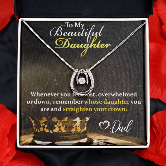 DAUGHTER STRAIGHTEN YOUR CROWN | LOVE DAD | LUCKY IN LOVE