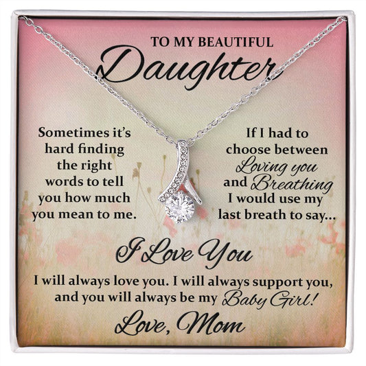 DAUGHTER I WILL ALWAYS LOVE YOU | LOVE MOM | ALLURING BEAUTY