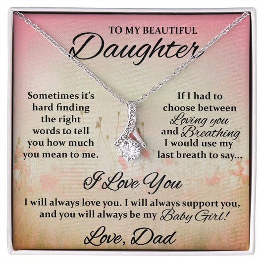 DAUGHTER I WILL ALWAYS LOVE YOU | LOVE DAD | ALLURING BEAUTY