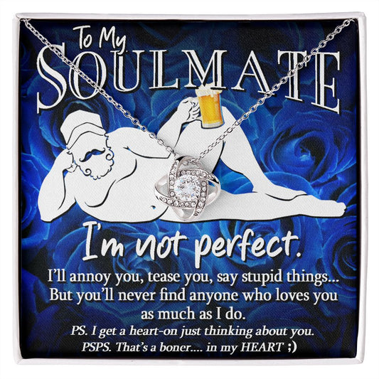 To My Soulmate | Uber-Sexy | I'm Not Perfect | Love Knot Necklace | Gift For Her | Valentines Day  | Blue