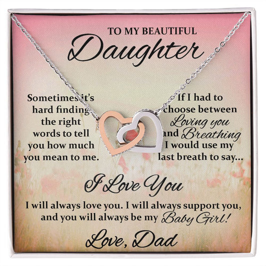 DAUGHTER I WILL ALWAYS LOVE YOU | LOVE DAD | INTERLOCKING HEARTS