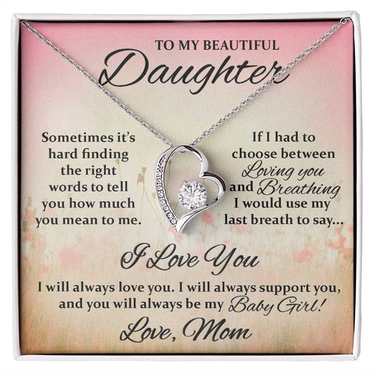 DAUGHTER I WILL ALWAYS LOVE YOU | LOVE MOM | FOREVER LOVE